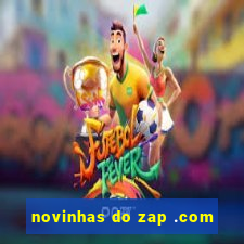 novinhas do zap .com